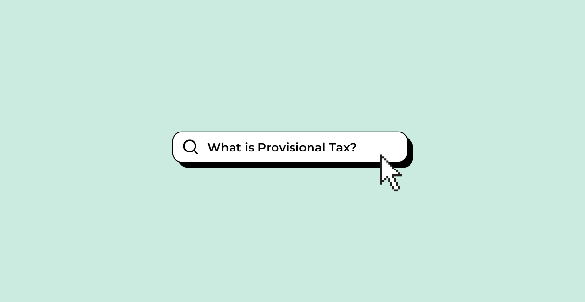 Provisional Tax: What You Need To Know